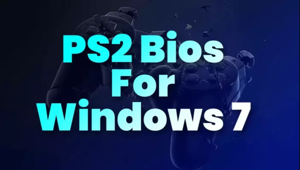 Download PS2 Bios For Windows 7