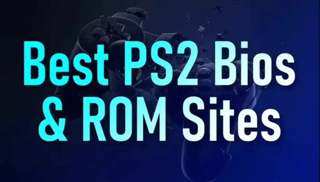 best PS2 Bios and ROM Sites